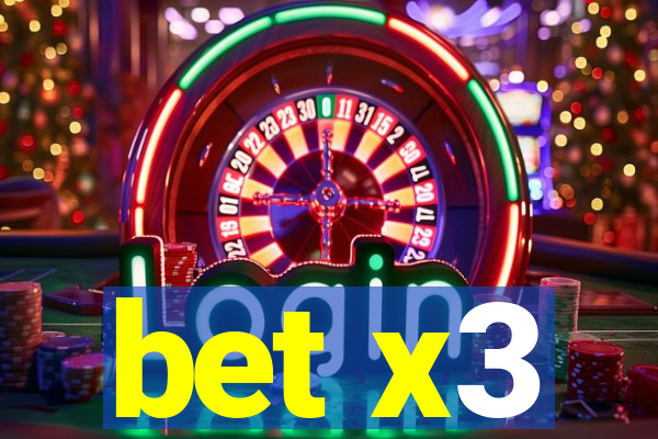 bet x3